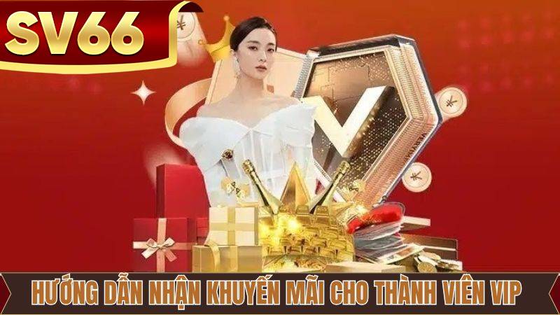Cách thức nhận thưởng từ chương trình VIP SV66