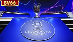 Hướng Dẫn Cá Cược Champions League Chi Tiết