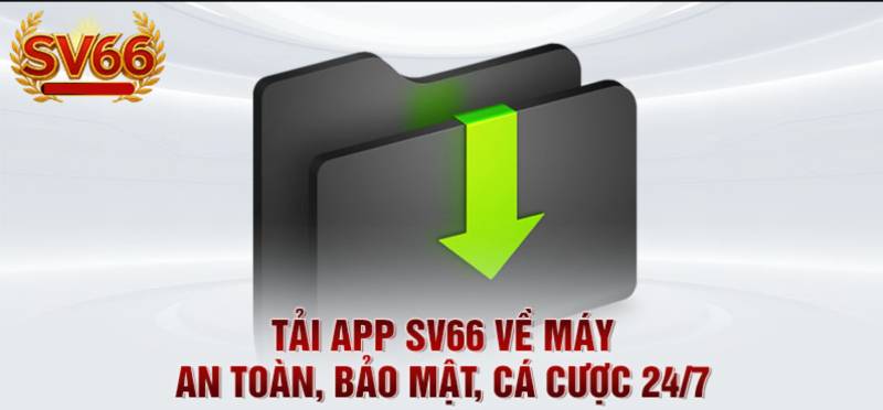Lưu ý khi tải và sử dụng app SV66